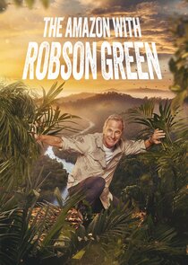Into the Amazon with Robson Green Ne Zaman?'