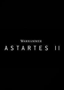 Astartes II Ne Zaman?'