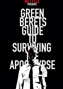 The Green Berets Guide to Surviving the Apocalypse Ne Zaman?'