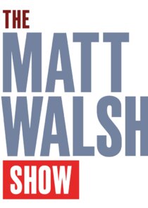 The Matt Walsh Show Ne Zaman?'