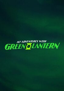 My Adventures with Green Lantern Ne Zaman?'