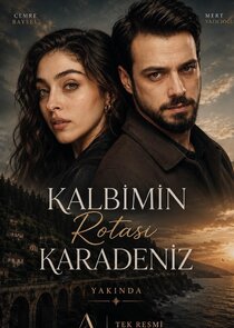 Kalbimin Rotası Karadeniz Ne Zaman?'