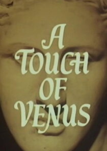 A Touch of Venus Ne Zaman?'