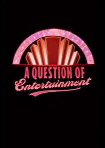 A Question of Entertainment Ne Zaman?'