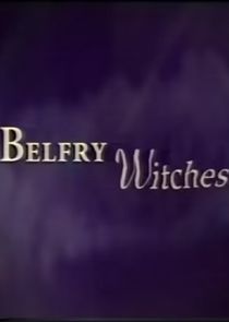 Belfry Witches Ne Zaman?'