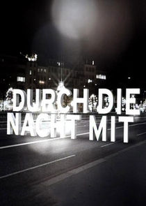 Durch die Nacht mit... Ne Zaman?'