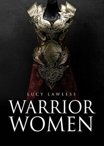 Warrior Women with Lucy Lawless Ne Zaman?'