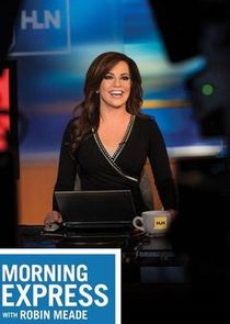 Morning Express with Robin Meade Ne Zaman?'