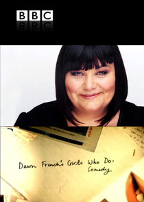 Dawn French's Girls Who Do: Comedy Ne Zaman?'