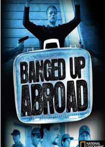 Banged Up Abroad Ne Zaman?'