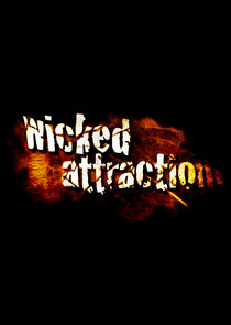 Wicked Attraction Ne Zaman?'