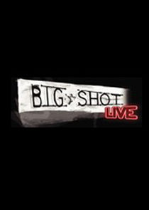 Big Shot Live Ne Zaman?'