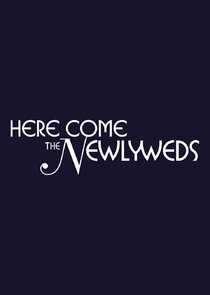 Here Come the Newlyweds Ne Zaman?'