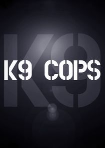 K-9 Cops Ne Zaman?'