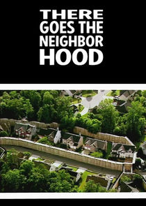 There Goes the Neighborhood Ne Zaman?'