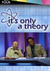 It's Only a Theory Ne Zaman?'