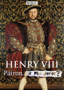 Henry VIII Patron or Plunderer Ne Zaman?'