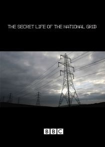 The Secret Life of the National Grid Ne Zaman?'