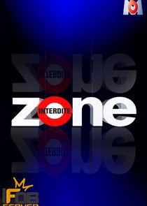 Zone interdite Ne Zaman?'