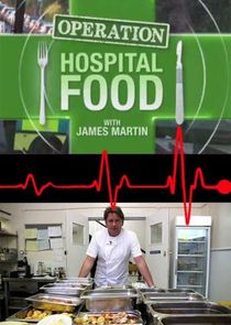Operation Hospital Food with James Martin Ne Zaman?'