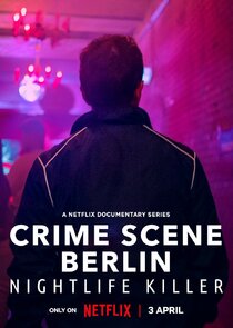 Crime Scene Berlin: Nightlife Killer Ne Zaman?'