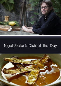 Nigel Slater's Dish of the Day Ne Zaman?'