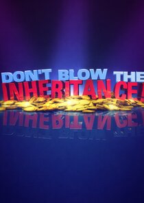 Don't Blow the Inheritance Ne Zaman?'