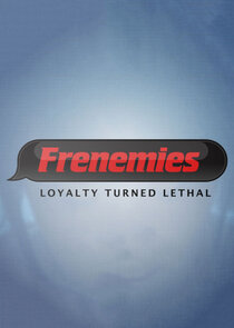 Frenemies: Loyalty Turned Lethal Ne Zaman?'