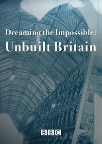 Dreaming the Impossible: Unbuilt Britain Ne Zaman?'