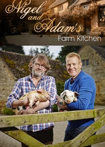 Nigel and Adam's Farm Kitchen Ne Zaman?'