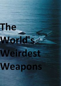 The World's Weirdest Weapons Ne Zaman?'