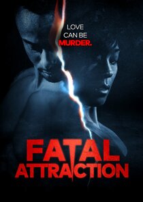 Fatal Attraction Ne Zaman?'