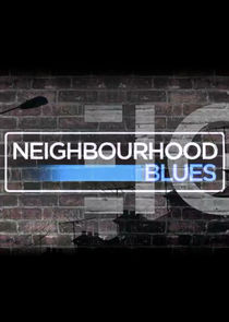 Neighbourhood Blues Ne Zaman?'