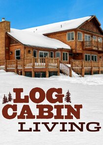 Log Cabin Living Ne Zaman?'