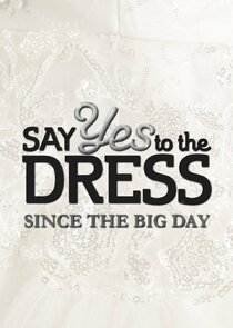 Say Yes to the Dress: Since the Big Day Ne Zaman?'