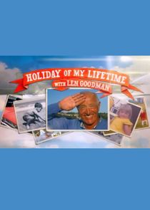Holiday of My Lifetime with Len Goodman Ne Zaman?'