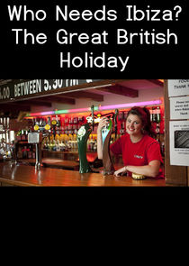 Who Needs Ibiza? The Great British Holiday Ne Zaman?'