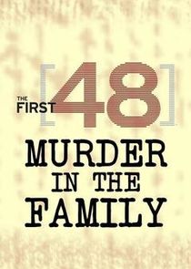 The First 48: Murder in the Family Ne Zaman?'