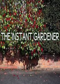 The Instant Gardener Ne Zaman?'