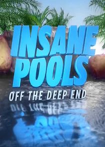 Insane Pools: Off the Deep End Ne Zaman?'