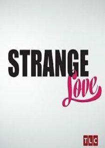 Strange Love Ne Zaman?'