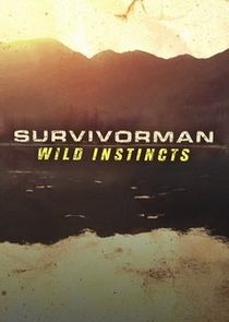 Survivorman: Wild Instincts Ne Zaman?'