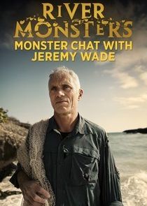 River Monsters: Monster Chat with Jeremy Wade Ne Zaman?'