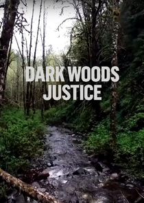 Dark Woods Justice Ne Zaman?'