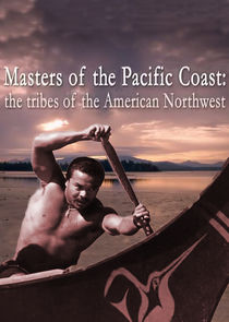 Masters of the Pacific Coast: The Tribes of the American Northwest Ne Zaman?'