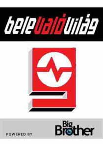 Belevalóvilág powered by Big Brother Ne Zaman?'