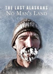The Last Alaskans: No Man's Land Ne Zaman?'