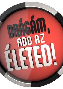 Drágám, add az életed! Ne Zaman?'