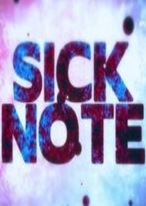 Sick Note Ne Zaman?'