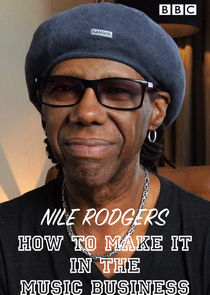 Nile Rodgers: How to Make It in the Music Business Ne Zaman?'